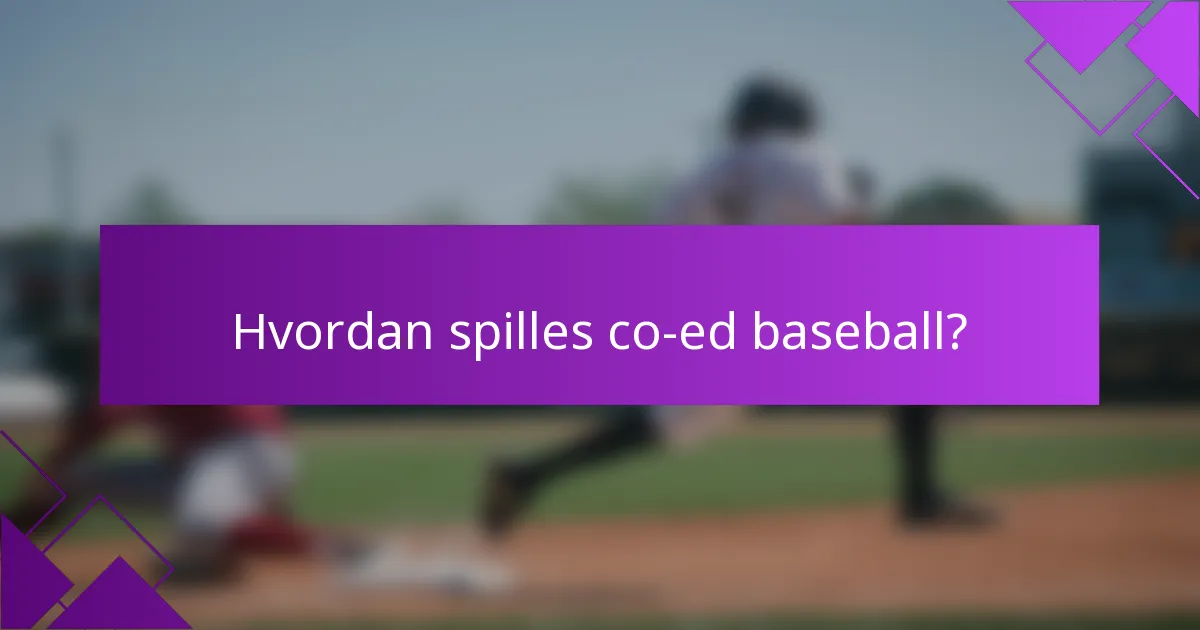 Hvordan spilles co-ed baseball?